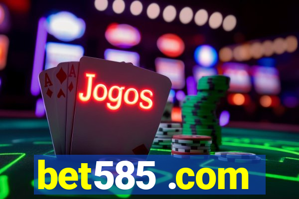 bet585 .com